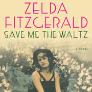 Save Me the Waltz (Unabridged)