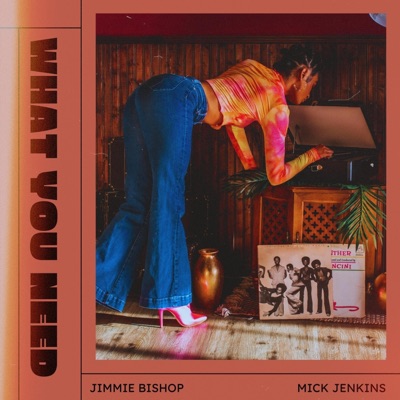 What You Need (feat. Mick Jenkins) - Single