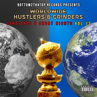Worldwide Hustlers & Grinders: Long Days & Short Nights, Vol. 12