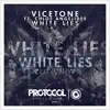 Vicetone - White Lies (feat. Chloe Angelides)