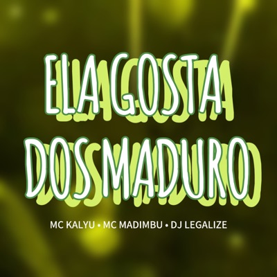 Ela Gosta dos Maduro - Single