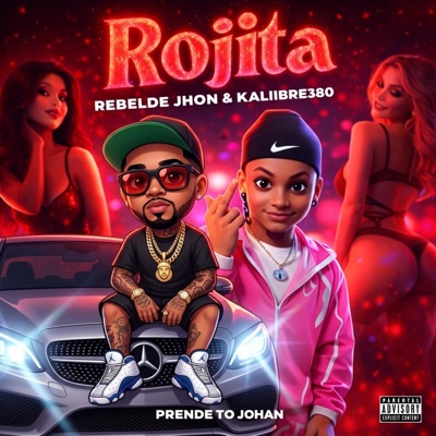 Rojita (feat. Prende to Johan & KALIIBRE380) - Single
