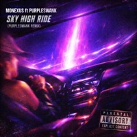 Sky High Ride (feat. Purpleswank) [Purpleswank Remix] - Single - Monexus