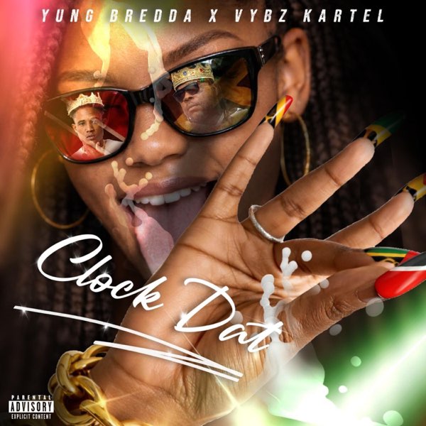 Clock Dat - Single - Album by Vybz Kartel & Yung Bredda - Apple Music