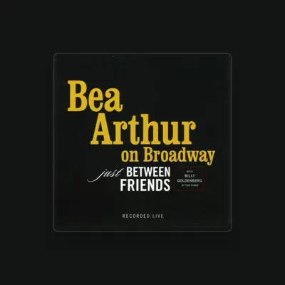 Listen to Bea Arthur, watch music videos, read bio, see tour dates & more!