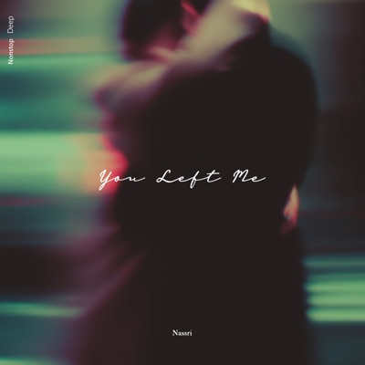 You Left Me - Single