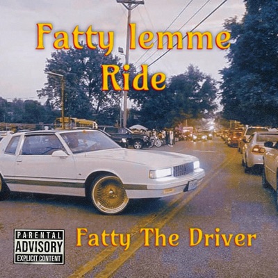 Fatty Lemme Ride - Single
