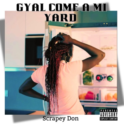 Gyal Come A Mi Yard - Single