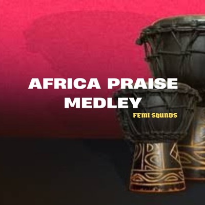Africa Praise Medley - Single