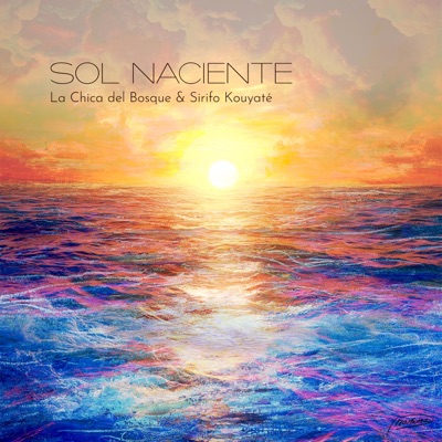 Sol Naciente (feat. Sirifo Kouyaté) - Single