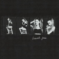 Break Free (feat. Zedd) - Single - Ariana Grande