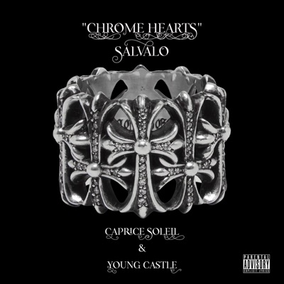Chrome Hearts (feat. CAPRICE SOLEIL & Young Ca$tle) - Single