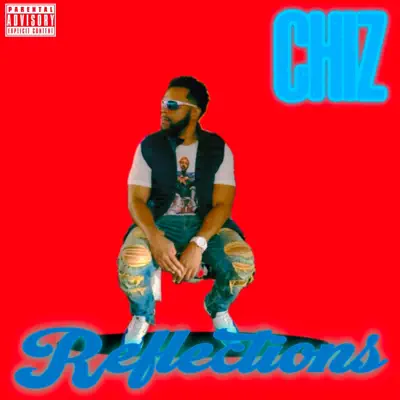 Ascolta 'Reflections - Single' di Chiz