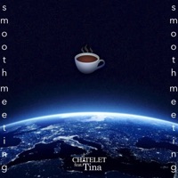 Smooth Meeting (feat. Tina) - Single - Chatelet
