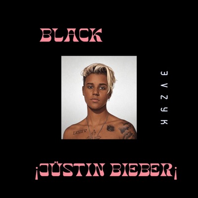 ¡BLACK JÜSTIN BIEBER¡ - Single