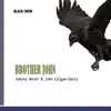 Brother John - Johnny Never and John Colgan-Davis - Svelte Man Blues
