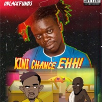 KINI CHANCE EEH - Single - Oblackfundz