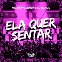 Ela Quer Sentar - Single - Mc Jhon Lennon