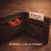 Love on a Budget - Single - Kowkow