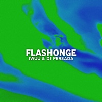 Flashonge - Single - JWUU & DJ Persada