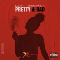 PRETTY & BAD (Radio Edit) - Single - Laden & Xpression Ent