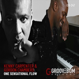 One Sensational Flow Kenny Carpenter & Gordon Chambers