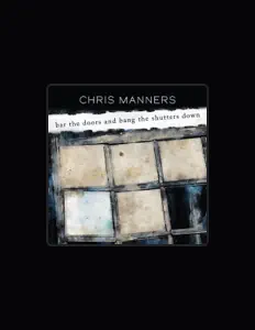 收听 Chris Manners、观看音乐视频、阅读小传、查看巡演日期等 ！