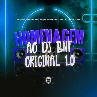 Homenagem ao Dj Bnf Original 1.0 (feat. Mc Roba Cena) - Single