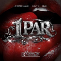 1 Par - Single - La Misma Sangre, Sleezy O & Hxrd