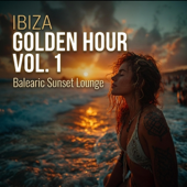 Ibiza Golden Hour (Balearic Sunset Lounge Vol. 1) - EP
