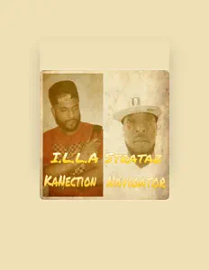 KaNection IllaStrataz을(를) 듣고, 뮤직 비디오를 보고, 약력을 읽고, 투어 일정 등을 확인하세요!