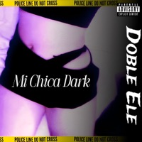 Mi Chica Dark (Cover) - Single - Doble Ele