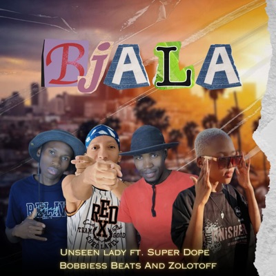 Bjala (feat. Unseen Lady, Super Dope & Bobbiess Beat) - Single