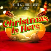 Christmas Is Here (feat. Crazy) - Single - Melly Rose & Afeisha Brown