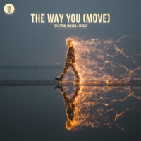 The Way You (Move) - Single - Celestial Mayan & Lissat