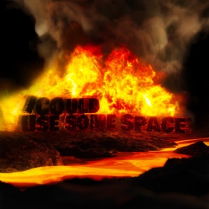 I Could Use Some Space - Single