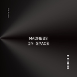 Madness In Space Universe