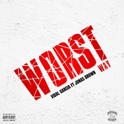 Worst Way (feat. Vidal Garcia) - Single