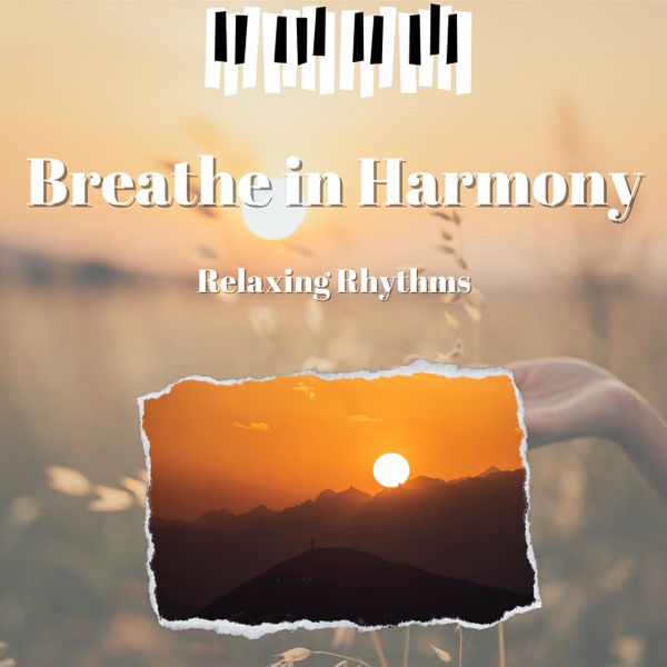 Breathe in Harmony: Relaxing Rhythms