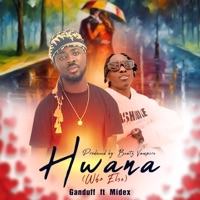 Hwana (Who Else) (feat. Midex) - Single - Ganduff