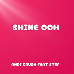 Shine ooh (feat. SteF)