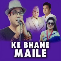 KE BHANE MAILE (feat. Swaroop Raj Acharya) - Single - Chandani Malla