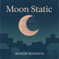 Moon Static - Single - Minor Sundays