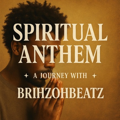Spiritual Anthem A Journey With BRIHZOHBEATZ(Reggae)