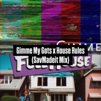 House Rules X Gimme my Gots (Savmadeit Remix) - Single - 1K Nae