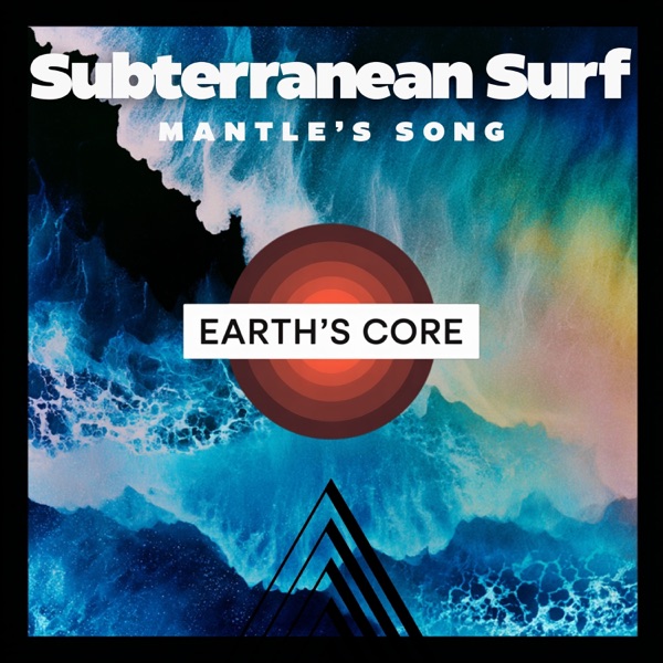 Subterranean Surf: Mantle’s Song - EP