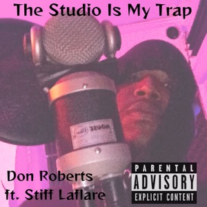 The Studio Is My Trap (Work) [feat. Stiff Laflare]