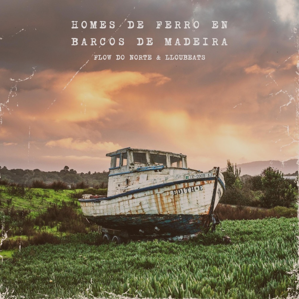 Обложка альбома «Homes De Ferro En Barcos De Madeira - Single» — Dake, Puga, Flow del Norte & Lloubeats