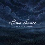 Último Chance (feat. POLO Goddamn) - Single