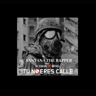 Tu No Eres calle (feat. Elyzeus & Bryell) - Single